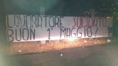 ‘Buon 1 maggio, lavoratore suicidato’