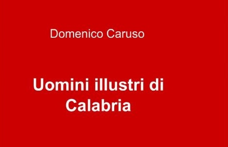 “Uomini illustri di Calabria”, nuova opera di Domenico Caruso