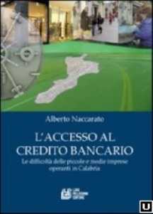 “L’accesso al Credito bancario. Le difficoltà delle piccole e medie imprese operanti in Calabria”