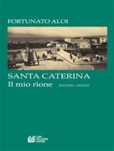 “Santa Caterina. Il mio rione”