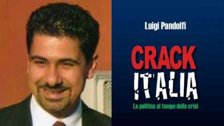 Luigi Pandolfi ha presentato il suo nuovo libro “Crack Italia-La politica al tempo della crisi”