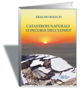 “Catastrofi naturali o incuria dell’uomo”