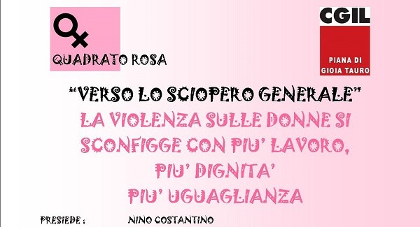 Giornata mondiale contro la violenza sulle donne Giornata di sensibilizzazione che vedrà la presenza anche della Cgil di Gioia Tauro e dell'associazione Quadrato Rosa