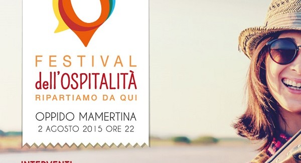 Festival dell’ospitalità ad Oppido Mamertina Una tre giorni in cui cogliere le reali esigenze del settore e avviare un dialogo costruttivo fra gli attori coinvolti