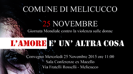 Melicucco contro la violenza. “L’amore è un’altra cosa” Mercoledì 25 novembre manifestazione organizzata in occasione della Giornata mondiale contro la violenza sulle donne 