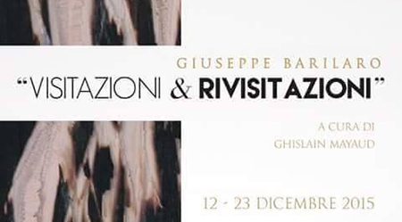 A Catanzaro in mostra le opere di Giuseppe Barilaro "Visitazioni & Rivisitazioni" è il titolo della mostra, a cura di Ghislain Mayaud, visitabile alla Galleria Verrino dal 12 al 23 dicembre