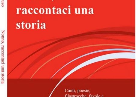 In libreria “Nonno, raccontaci una storia!” Canti, poesie, filastrocche, favole e passatempi per i fanciulli