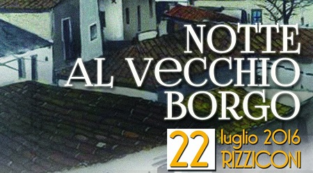 A Rizziconi la quarta edizione della “Notte al vecchio borgo” Occasione per il territorio di mettere in mostra tutte le sue sfaccettature