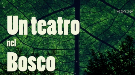 Al via la prima edizione di “Un teatro nel bosco” La rassegna di arti e culture, ideata e diretta da Fausto Bisantis animerà il teatro di Villaggio Cutura Sila 