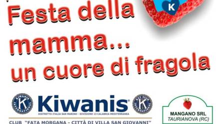 Villa, un cuore di fragola per la festa della mamma Iniziativa di beneficenza del Kiwanis Club "Fata Morgana" 