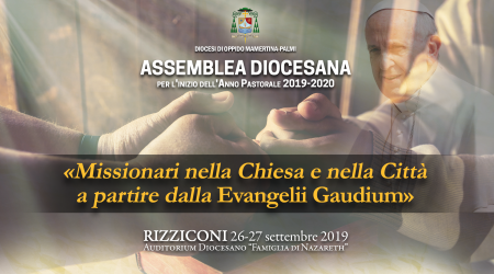 Assemblea Diocesana Oppido-Palmi sulla missionarietà Si svolgerà a Rizziconi presso l’auditorium diocesano "Famiglie di Nazareth"