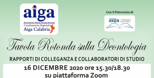 Coordinamento Aiga Calabria, la giovane avvocatura calabrese in tema di formazione a distanza  chiude l’anno col botto 660 avvocati collegati da tutto lo stivale si sono dati appuntamento su Zoom Conference  confrontandosi sul tema della Deontologia professionale, il rapporto di colleganza ed i collaboratori di Studio