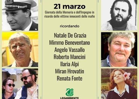 Giornata della memoria vittime della mafia. Legambiente ha aderito alla manifestazione di Libera Per questo motivo, ogni anno, a partire dal 1996, una città diversa, scandisce l'elenco dei nomi delle vittime delle mafie per riportarli tra noi e farli rivivere: oltre mille le vittime, tra questi ricordiamo Natale De Grazia, Mimmo Beneventano, Angelo Vassallo, Roberto Mancini, Ilaria Alpi, vittime delle ecomafie