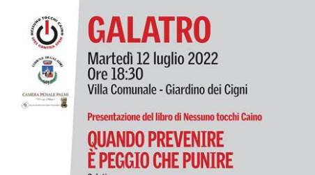 Galatro, presentazione del libro “Quando prevenire è peggio che punire” il 12 luglio Il libro di "Nessuno tocchi caino" sarà presentato presso la Villa Comunale alle ore 18.30