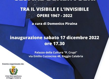 Al Palazzo della Cultura la mostra di Cesare Berlingeri “Tra il visibile e l’invisibile. Opere 1967 – 2022” Inaugurazione il 17 dicembre alle ore 17.30. La mostra, A cura di Domenico Piraina, rimarrà visitabile a partire dal 20 dicembre fino al prossimo 18 febbraio 2023