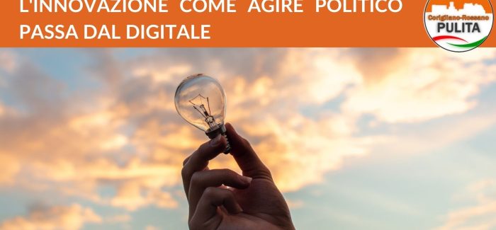 L’INNOVAZIONE COME AGIRE POLITICO PASSA DAL DIGITALE A CORIGLIANO-ROSSANO 