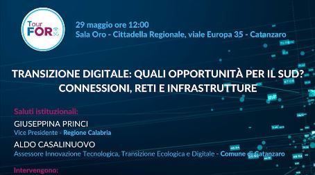 Evento alla Cittadella regionale su “Transazione digitale: Quali opportunità per il Sud?”. Locandina Si parlerà di "Connessioni, reti e infrastrutture" domani alle ore 12 presso la "Sala Oro"