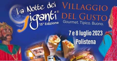 Polistena, “La notte dei giganti” e “Villaggio del Gusto”, il 7 e 8 luglio. Programma La Notte dei Giganti® è la più grande festa dedicata ai variopinti, e tradizionali, Giganti calabresi 