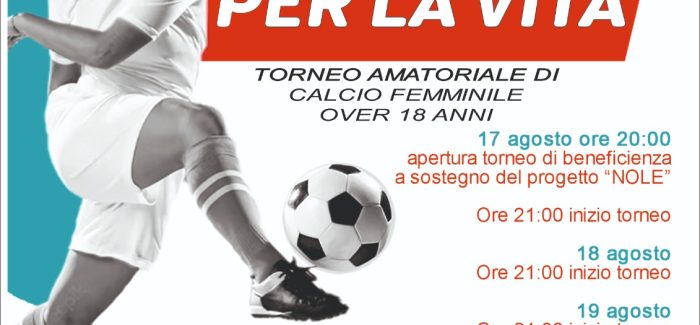 “Un goal per la vita”, il calcio amatoriale femminile  a sostegno del progetto “Nole” A Siderno dal 17 al 20 agosto presso l’area sportiva del centro Ymca