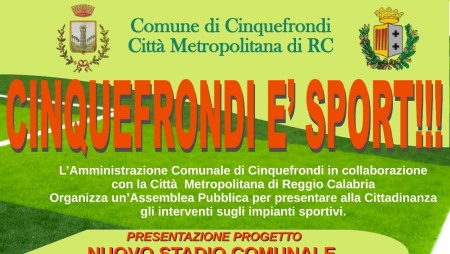 Cinquefrondi è sport! Giovedì la presentazione di tre importanti interventi della Città Metropolitana sugli impianti sportivi della cittadina della piana Appuntamento giovedi 21 settembre alle ore 18.00 in piazza della Repubblica, alla presenza del Sindaco facente funzioni della Città Metropolitana Carmelo Versace