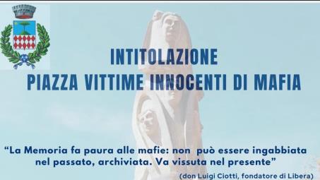 Comune di Cittanova, intitolazione piazza vittime innocenti di mafia Nell’ambito delle molteplici e costanti attività che l’Amministrazione Comunale mette in campo e promuove per la crescita culturale e civica della Comunità e del suo territorio