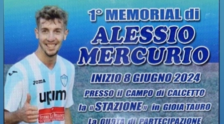 Primo memorial dedicato al compianto Alessio Mercurio, giovane di Gioia Tauro Diverse squadre si contenderanno il primo premio, in ricordo del giovane calciatore