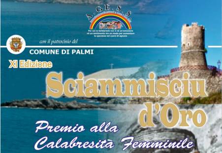 Palmi XI edizione del Premio alla calabresitá femminile “U Sciammisciu d’ oro” Tra le statuette che verranno consegnate ci sarà anche un premio speciale per il talento dei giovani