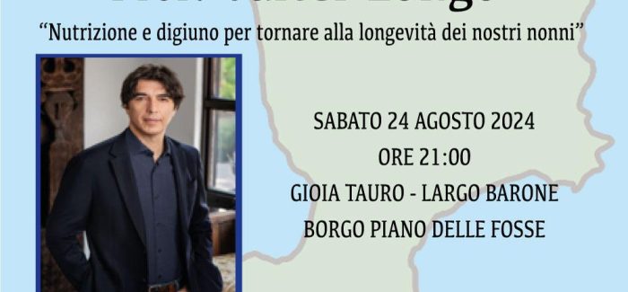 Oggi il professore Valter Longo a Gioia Tauro Ore 21,00 largo Barone, nel borgo piano delle Fosse