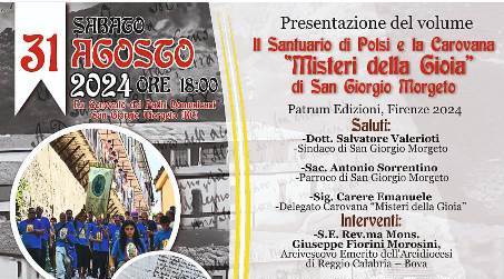 A San Giorgio Morgeto la presentazione del libro “Il Santuario di Polsi e la carovana Misteri della gioia di San Giorgio Morgeto” L'evento si terrà il 31 agosto all'ex convento dei padri dominicani alle ore 18