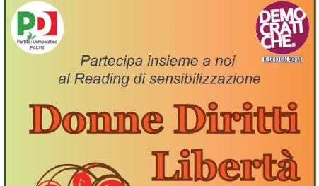 A Palmi il reading di sensibilizzazione “Donne, Diritti, Libertà” L’evento, organizzato dal Circolo PD di Palmi, con il supporto della Conferenza delle Donne Democratiche dell’area metropolitana di Reggio Calabria, si svolgerà simbolicamente presso la Panchina Rossa in piazza I Maggio 