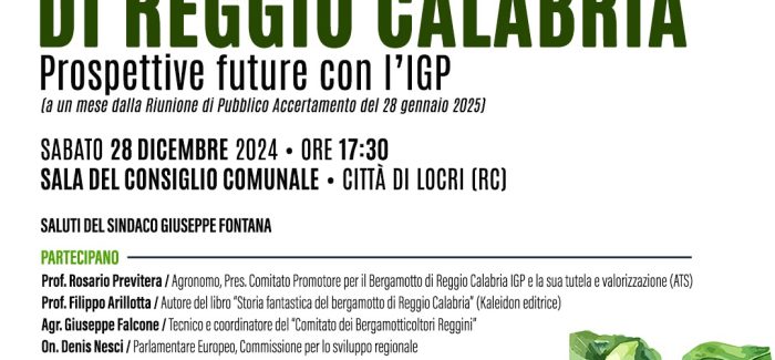 Bergamotto di Reggio Calabria: prospettive future con l’ IGP Sabato 28 dicembre 2024 alle 17,30 a Locri presso l’aula del consiglio comunale