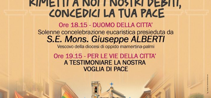 CAPODANNO ALL’INSEGNA DELLA PACE MARCIA DELLA PACE 1° GENNAIO 2025 – POLISTENA Organizzara dall' associazione Il Samaritano - Parrocchia Santa Marina Vergine – Duomo di Polistena