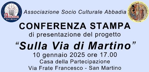 L’Associazione socio-culturale “Abbadia” presenta il progetto “Sulla via di Martino” Nel solco della tradizione e con l'intento di valorizzare la storia di Martino